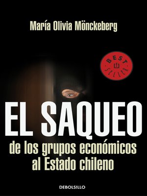 cover image of El saqueo de los grupos economicos al estado de Chile